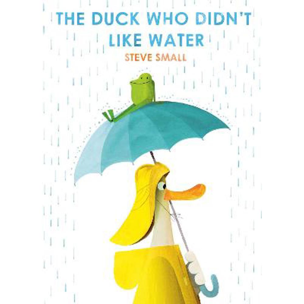 The Duck Who Didn't Like Water (Paperback) - Steve Small